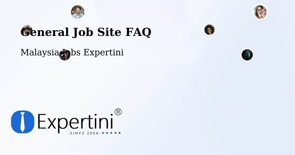 General Job Site FAQ - Malaysia Jobs Expertini